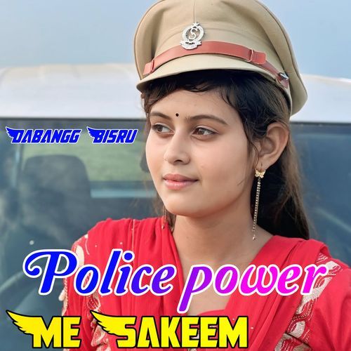 Police power Me Sakeem Dabangg Bisru MP3 Download