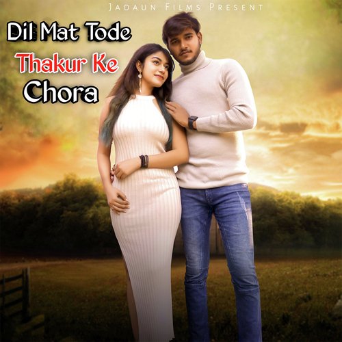 Dil Mat Tode Thakur Ke Chora Jitendra Jadaun MP3 Download