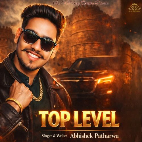 TOP LEVEL Abhishek Patharwa MP3 Download