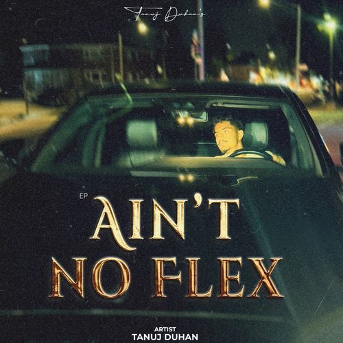 Ain't No Flex Tanuj Duhan MP3 Download