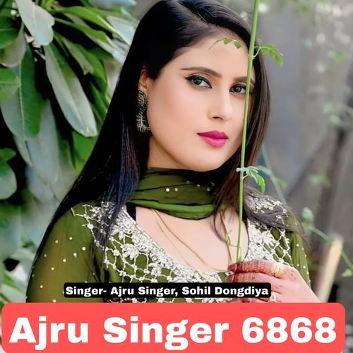 Ajru Singer 6868 Ajru Singer MP3 Download