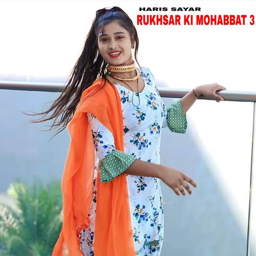 Rukhsar Ki Mohabbat 3 Haris Sayar MP3 Download