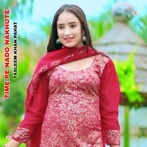 Time Pe Nado Nakhute Tasleem Khan Pahat MP3 Download