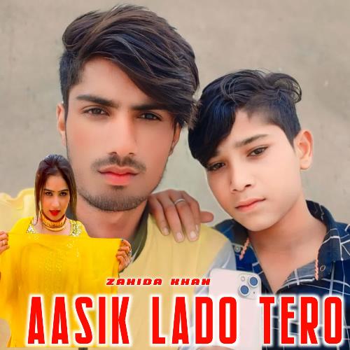 Aasik Lado Tero Zahida khan MP3 Download