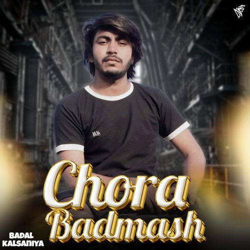 Chora Badmash Badal Kalsaniya MP3 Download