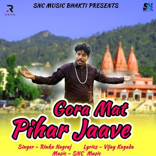 Gora Mat Pihar Jave Rinku Nagraj MP3 Download