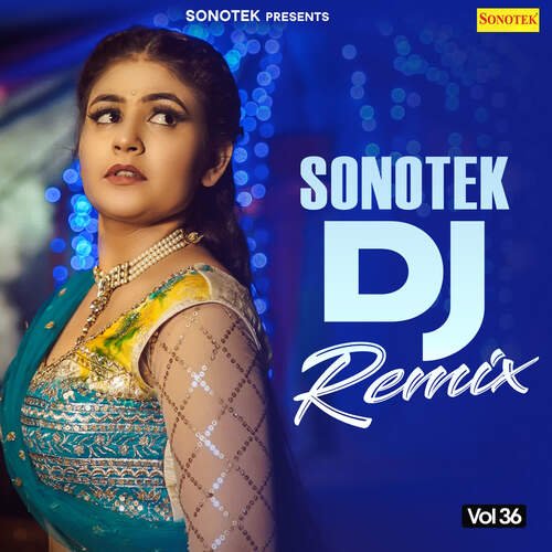 Sonotek DJ Remix Vol 36 Ashish Kumar MP3 Download