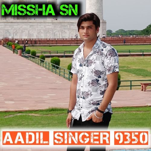 Aadil Singer 9350 Missha Sn MP3 Download
