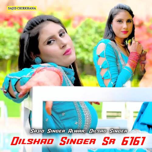 Dilshad Singer Sr 6161 Sajid Singer Alwar MP3 Download