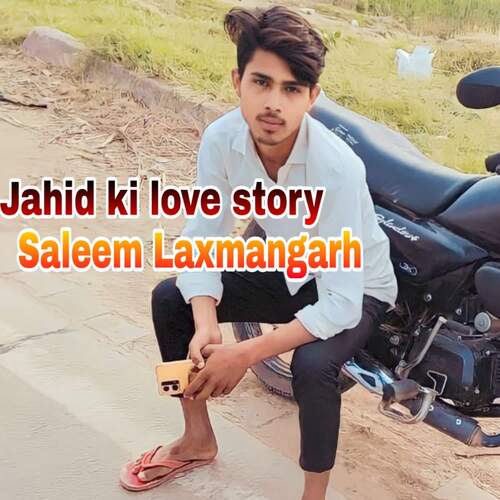 Jahid ki love story Saleem Laxmangarh MP3 Download