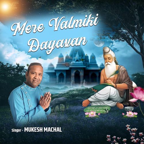 MERE VALMIKI DAYAVAN Mukesh Machal MP3 Download