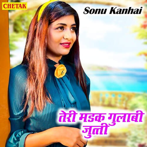 Teri Madak Gulabi Jutti Sonu Kanhai MP3 Download