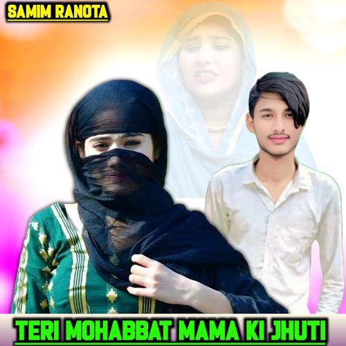 Teri Mohabbat Mama Ki Jhuti SAMIM RANOTA MP3 Download
