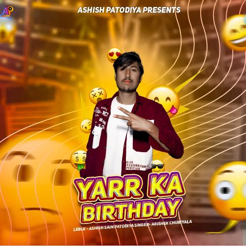 Yaar Ka Birthday Abhishek Chudiyala MP3 Download