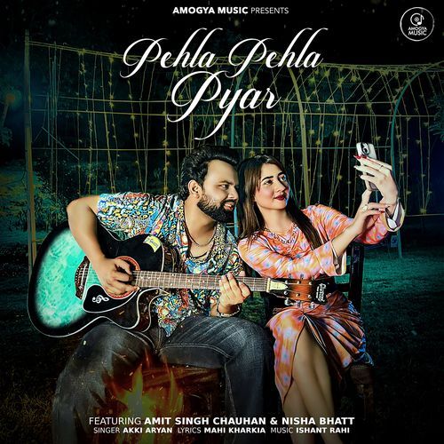 Pehla Pehla Pyar (feat. Amit Singh Chauhan,Nisha Bhatt) Akki Aryan MP3 Download