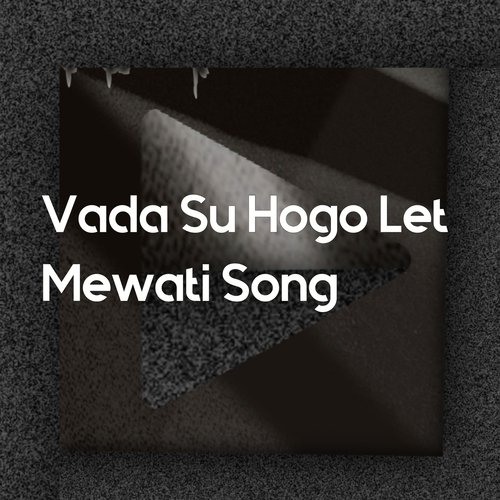 Vada Su Hogo Let Mewati Song Mukeem Bheelamya MP3 Download