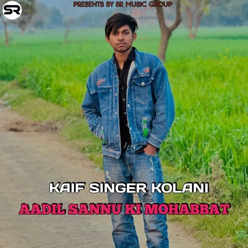 Aadil sannu ki Mohabbat Kaif Singer Kalani MP3 Download