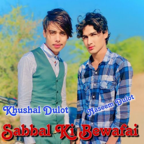 Sabbal Ki Bewafai Khushal Dulot Rahul Singer MP3 Download