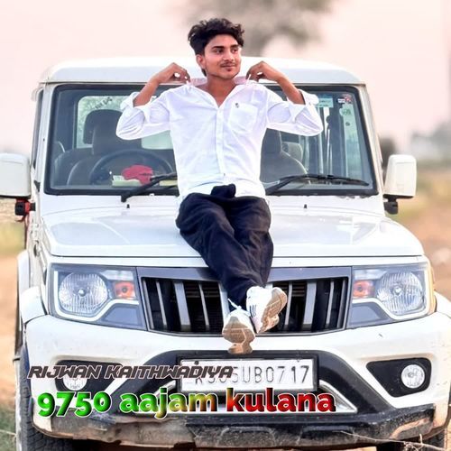 9750 Aajam Kulana Rijwan Kaithwadiya MP3 Download