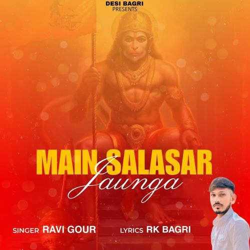 Main Salasar Jaunga Ravi Gaur MP3 Download