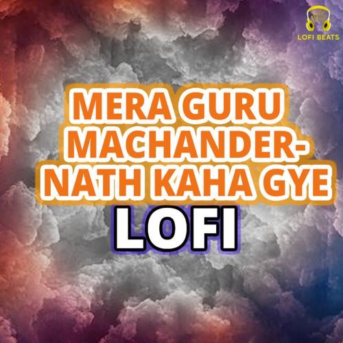 Mera Guru Machandernath Kaha Gye LoFi Bhakat Badan Ramniwas Sunariya MP3 Download