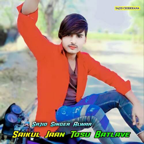 Saikul Jaan Tosu Batlave Sajid Singer Alwar MP3 Download