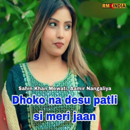 Dhoko Na Desu Patli Si Meri Jaan Aamir Nangaliya MP3 Download