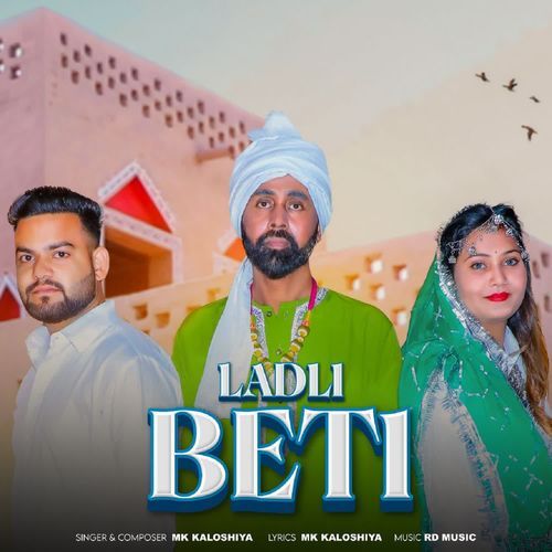 Ladli Beti MK Kaloshiya MP3 Download