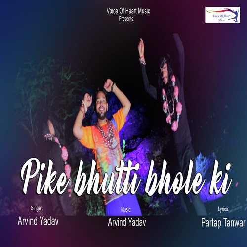 Pike Bhutti Bhole Ki Arvind Yadav MP3 Download