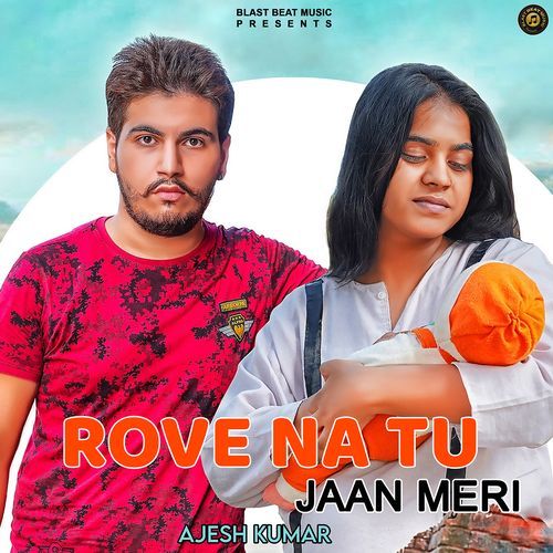 Rove Na Tu Jaan Meri Ajesh Kumar MP3 Download