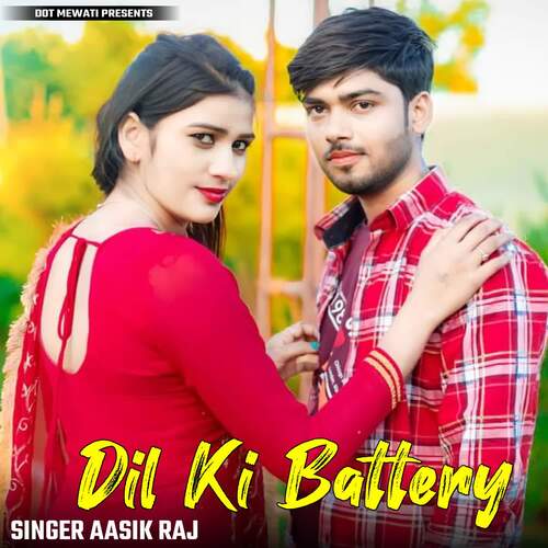 Dil Ki Battery Singer Aasik Raj MP3 Download