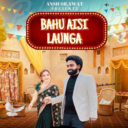 Bahu Aisi Launga Ansh Silawat MP3 Download