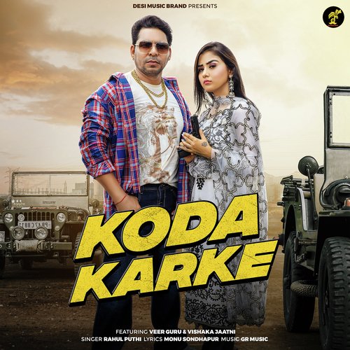 Koda Karke (feat Veer Guru,Vishaka Jaatni) Rahul Puthi MP3 Download