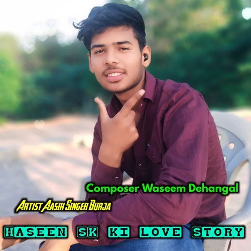 Haseen SK ki love Story Aasik Singer Burja MP3 Download