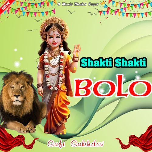 Shakti Shakti Bolo Sufi Sukhdev MP3 Download