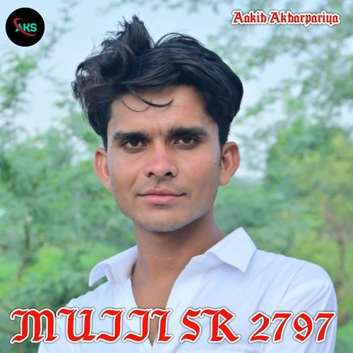 MUJJI SR 2797 Aakib Akbarpariya MP3 Download