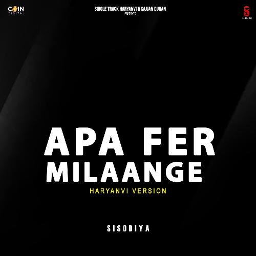 Apa Fer Milaange Haryanvi Version (Haryanvi Version) Sisodiya MP3 Download