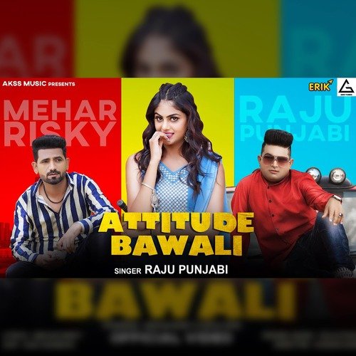 Attitude Bawali Raju Punjabi MP3 Download