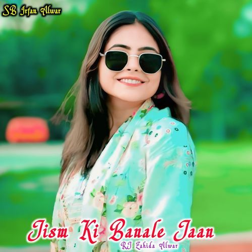 Jism Ki Banale Jaan RJ Zahida Alwar MP3 Download