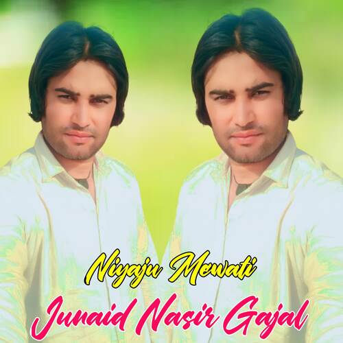 Junaid Nasir Gajal Niyaju Mewati MP3 Download