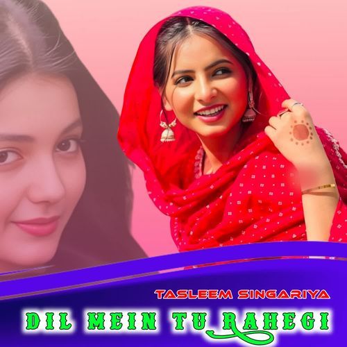 DIL MEIN TU RAHEGI Tasleem Singariya MP3 Download