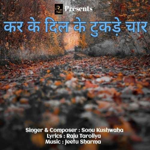 Kar Ke Dil Ke Tukde Chaar Sonu Kushwaha MP3 Download