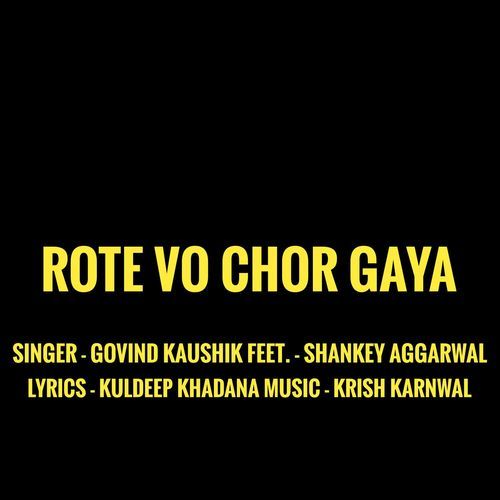 Rote Vo Chor Gaya Govind Kaushik MP3 Download