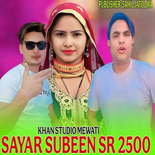 SAYAR SUBEEN SR 2500 KHAN STUDIO MEWATI MP3 Download
