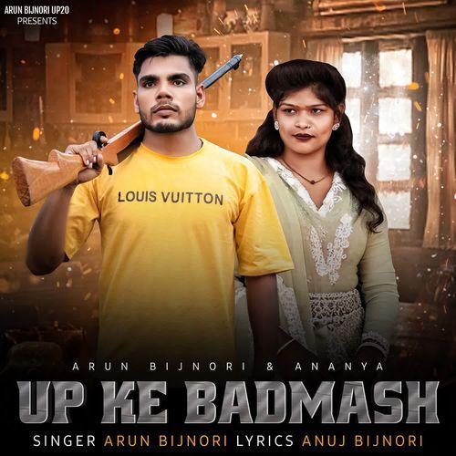 Up Ke Badmash Arun Bijnori MP3 Download