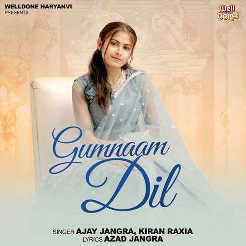 Gumnaam Dil Ajay Jangra MP3 Download