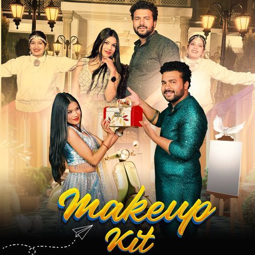Makeup Kit Jyoti Jiya MP3 Download