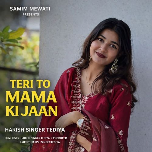 TERI TO MAMA KI JAAN Harish Singer Tediya MP3 Download