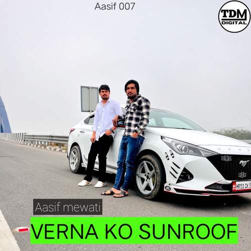 Verna Ko Sunroof Aasif Mewati MP3 Download