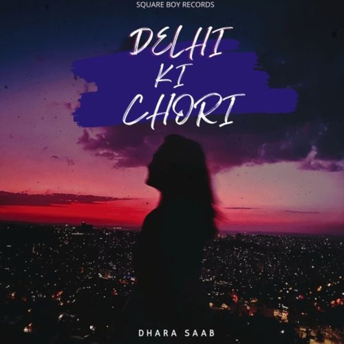 Delhi Ki Chori Dhara Saab MP3 Download